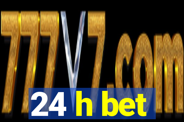 24 h bet